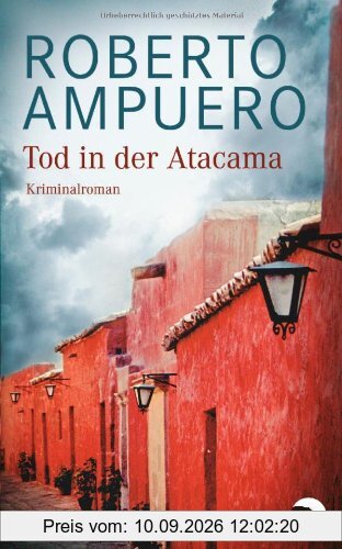 Tod in der Atacama: Kriminalroman: Cayetano Brulé ermittelt