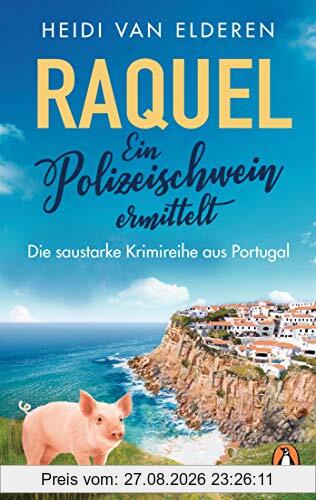 Raquel - Ein Polizeischwein ermittelt: Die saustarke Krimireihe aus Portugal, Bd 3