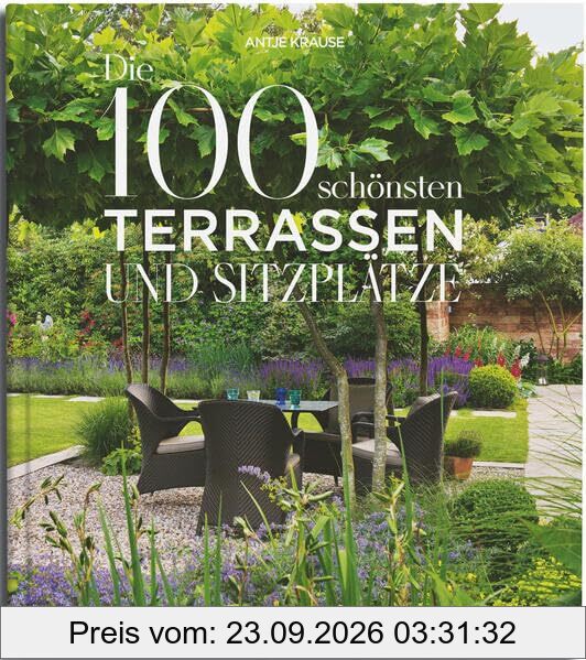 Die 100 schönsten Terrassen und Sitzplätze