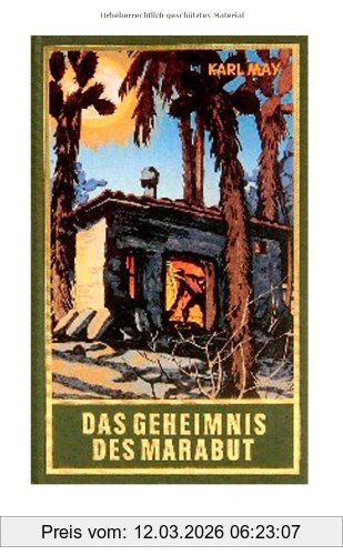 Karl May Gesammelte Werke, Bd.57, Das Geheimnis Des Marabut, Roman, Band 57 Der Gesammelten Werke