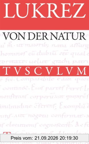 Von der Natur / De rerum natura: Lateinisch - Deutsch (Sammlung Tusculum)