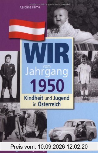Wir vom Jahrgang 1950 - Kindheit und Jugend in Österreich