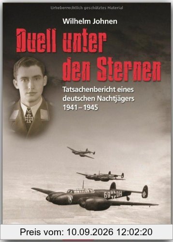 Duell unter den Sternen. Tatsachenbericht eines deutschen Nachtjägers 1941-1945
