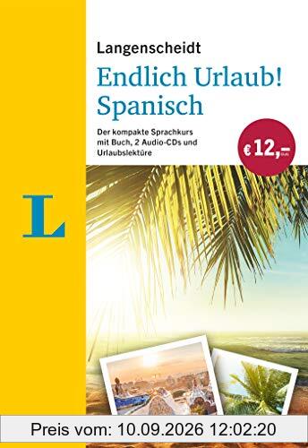 Langenscheidt Endlich Urlaub! Spanisch - Der kompakte Sprachkurs mit Buch, 2 Audio-CDs und Urlaubslektüre