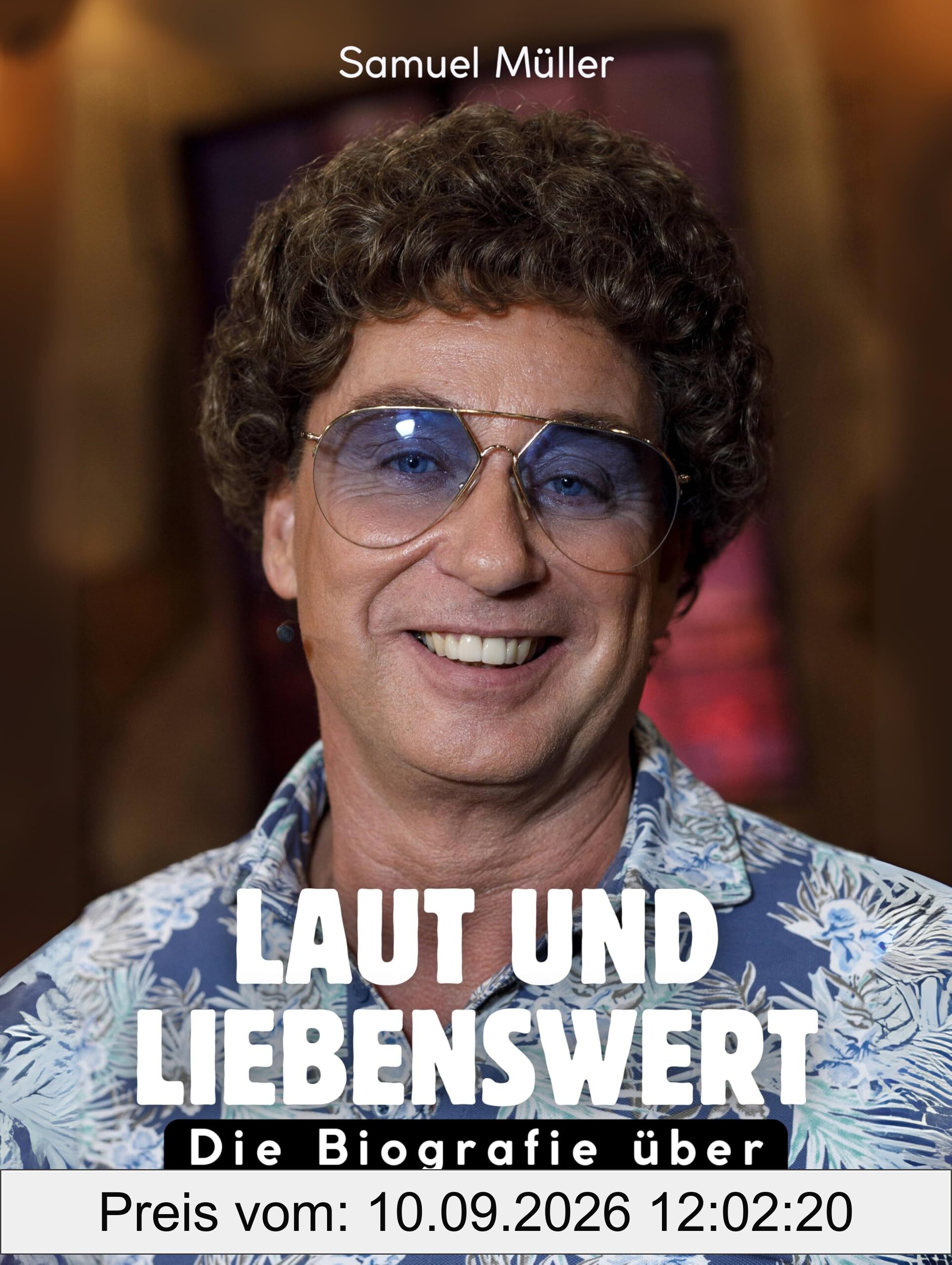 Laut und liebenswert: Die Biografie über Atze Schröder. Komplett in Farbe
