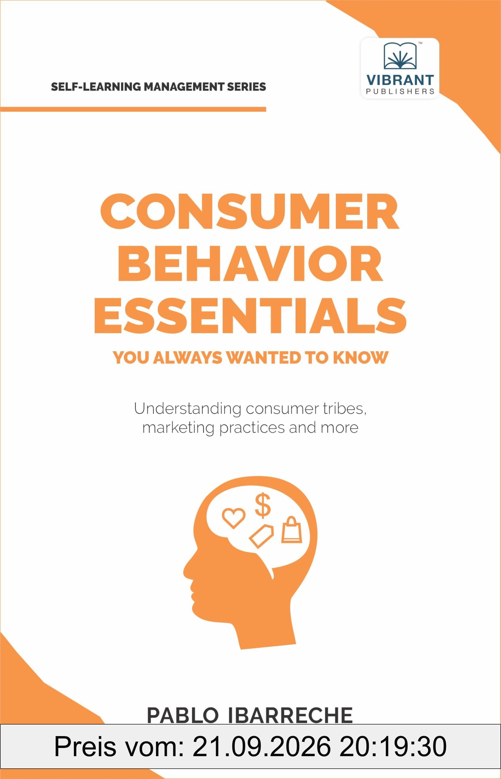 Consumer Behavior Essentials You Always Wanted To Know (Self-Learning Management Series)