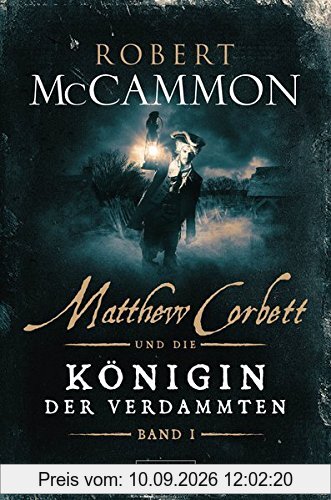 Matthew Corbett und die Königin der Verdammten - Band 1: historischer Thriller
