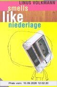 smells like niederlage: Acht Kurzgeschichten