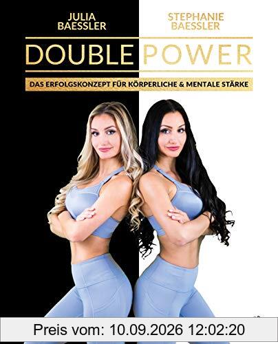 Double Power: Das Erfolgskonzept für körperliche und mentale Stärke