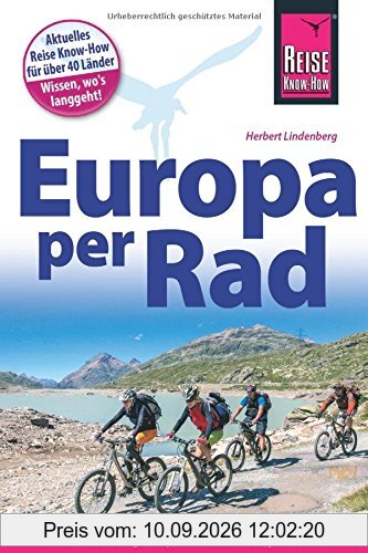 Fahrradführer Europa per Rad: Der Reiseführer für alle Radler durch ganz Europa