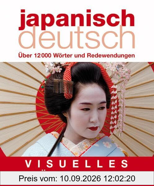 Visuelles Wörterbuch Japanisch–Deutsch: Über 12.000 Wörter und Redewendungen (Coventgarden)