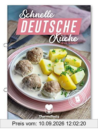 Schnelle deutsche Küche für den Thermomix inkl. Schritt-für-Schritt Videoanleitungen