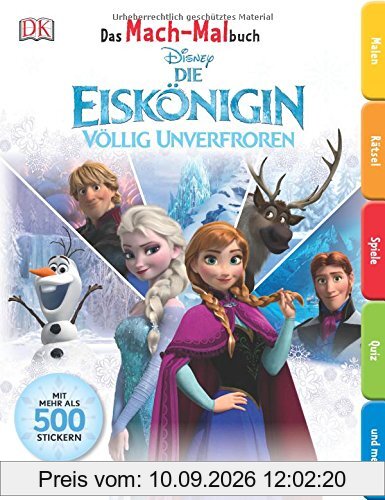 Das Mach-Malbuch. Disney Die Eiskönigin: Völlig unverfroren (mit mehr als 500 Stickern)