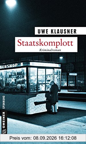 Staatskomplott: Tom Sydows zehnter Fall (Zeitgeschichtliche Kriminalromane im GMEINER-Verlag)