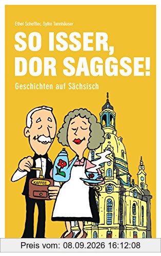 So isser, dor Saggse! Geschichten auf Sächsisch (Mundartbücher)