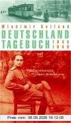 Deutschland-Tagebuch 1945 - 1946. Aufzeichnungen eines Rotarmisten