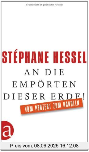 An die Empörten dieser Erde!: Vom Protest zum Handeln