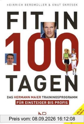 Fit in 100 Tagen. Das Hermann Maier Trainingsprogramm für Einsteiger bis Profis