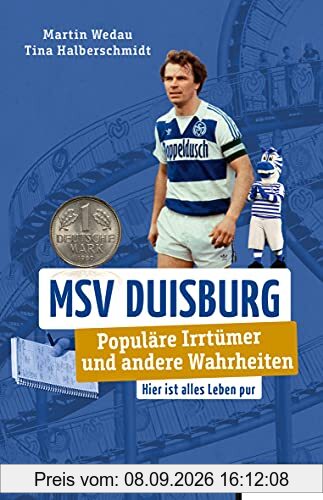 MSV Duisburg: Populäre Irrtümer und andere Wahrheiten (Irrtümer und Wahrheiten)