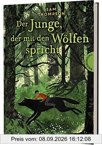Der Junge, der mit den Wölfen spricht: Spannendes Abenteuer über Mut und Freiheit, ab 10 Jahren