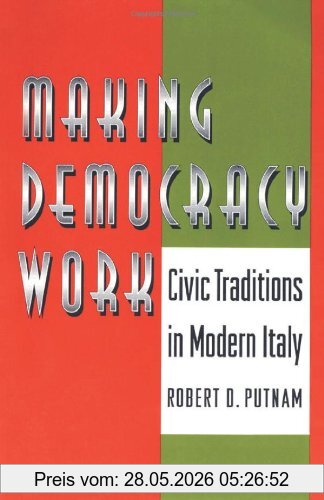 Putnam, Robert D. Making Democracy Work, Civic Traditions In Modern Italy