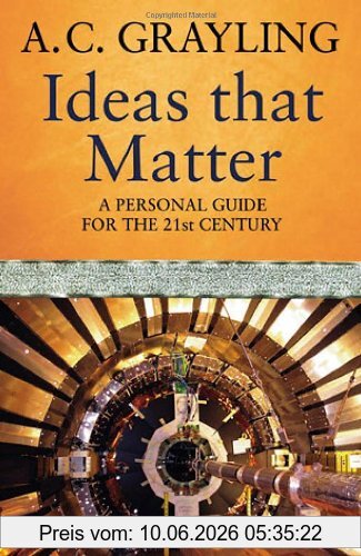 A Grayling Ideas That Matter, Key Concepts For The 21st Century