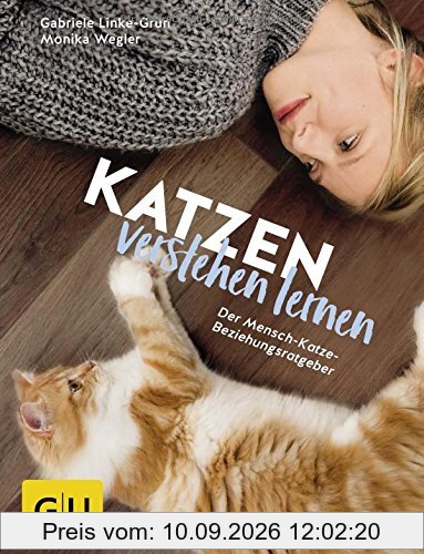 Katzen verstehen lernen: Der Mensch-Katze-Beziehungsratgeber (GU Tier - Spezial)