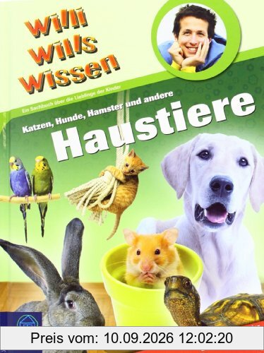 Willi wills wissen - Katzen, Hunde und andere Haustiere: Bd. 29