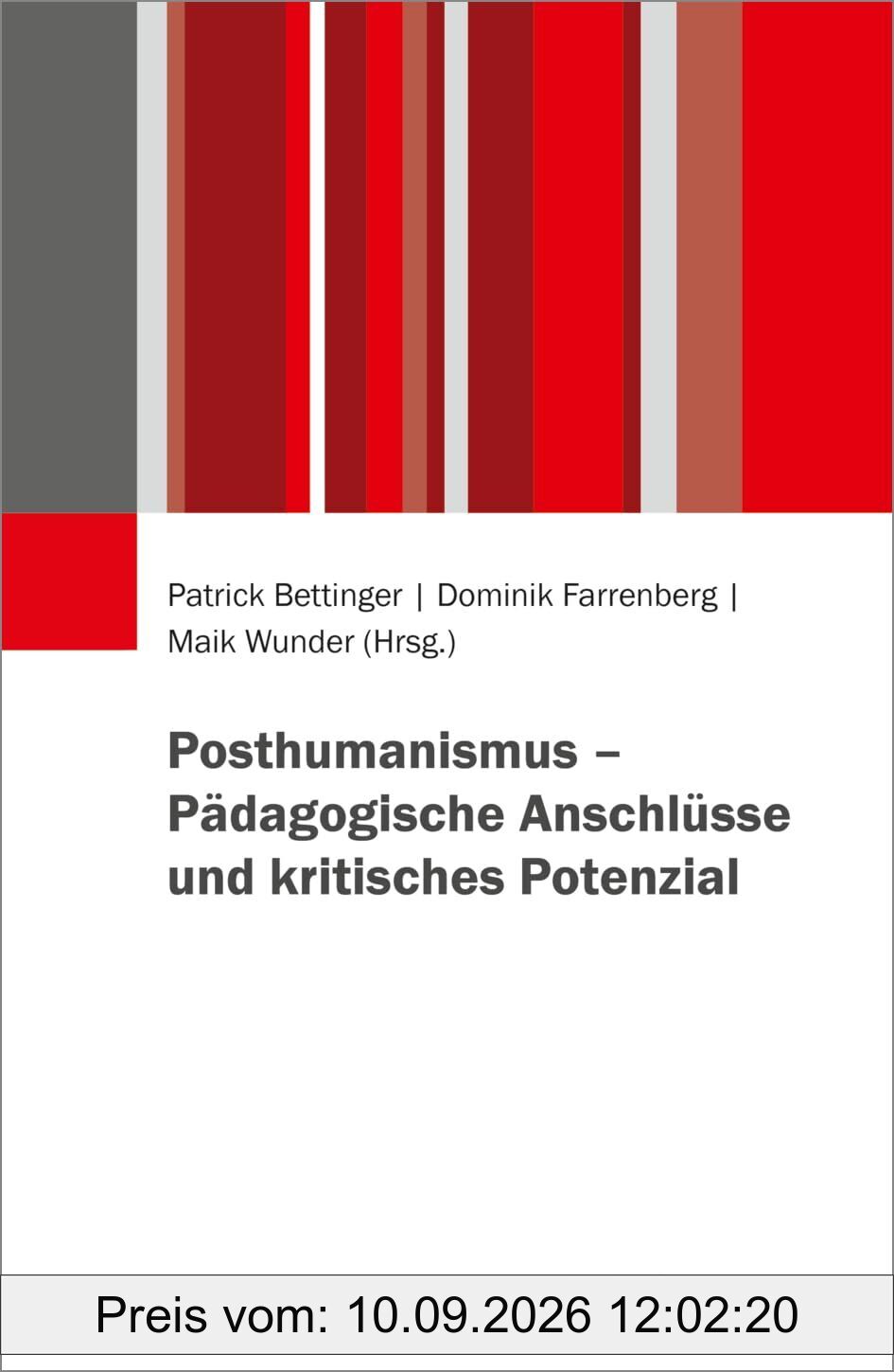 Posthumanismus - Pädagogische Anschlüsse und kritisches Potenzial