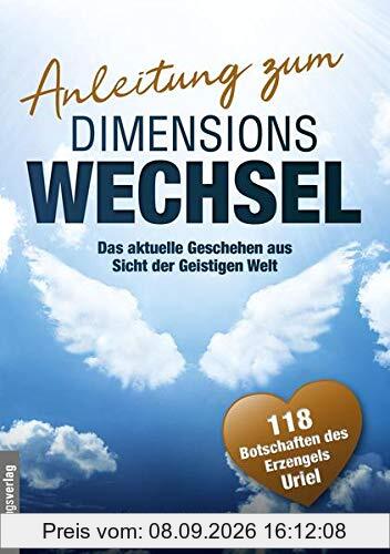 Anleitung zum Dimensionswechsel: Das aktuelle Geschehen aus Sicht der Geistigen Welt