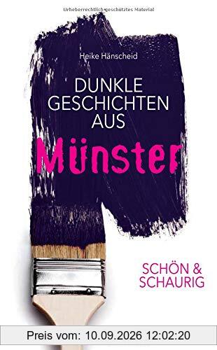 SCHÖN & SCHAURIG - Dunkle Geschichten aus Münster (Geschichten und Anekdoten)