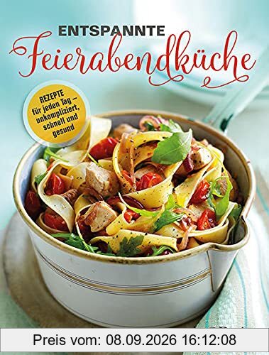 Entspannte Feierabendküche. Rezepte für jeden Tag – schnell, gesund und unkompliziert. Kreative Rezeptideen fürs Abendessen - Suppen, Salate, Pasta uvm in unter 30 Minuten zubereiten!