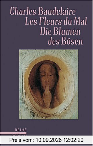 Les Fleurs du Mal /Die Blumen des Bösen: Franz. /Dt. (Reihe Reclam)
