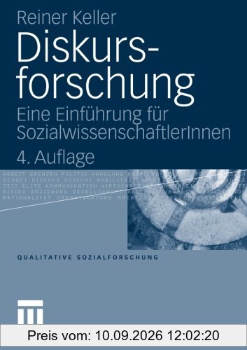 Diskursforschung: Eine Einführung für SozialwissenschaftlerInnen (Qualitative Sozialforschung)