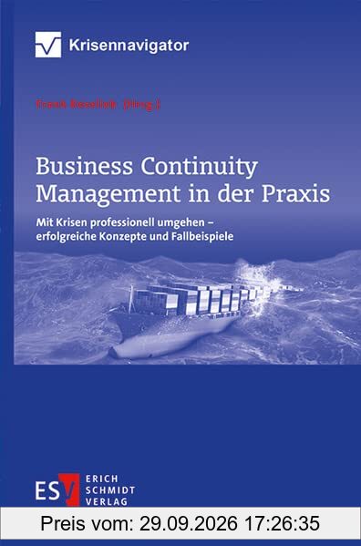 Business Continuity Management in der Praxis: Mit Krisen professionell umgehen – erfolgreiche Konzepte und Fallbeispiele