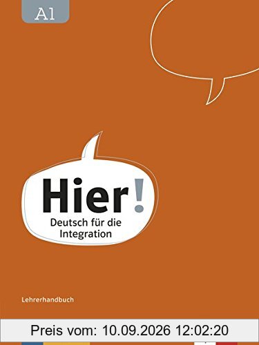 Hier! A1: Deutsch für die Integration. Lehrerhandbuch mit vier Audio-CDs und Video-DVD (Hier! / Deutsch für die Integration)