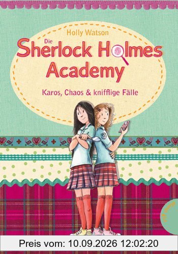 Die Sherlock-Holmes-Academy, Band 1: Die Sherlock-Holmes-Academy, Karos, Chaos & knifflige Fälle