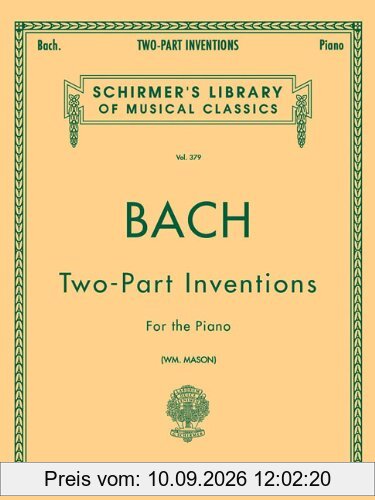 15 Two-Part Inventions (Mason): Piano Solo, Arr. Mason: 15 Two-Part Inventions (Mason) Schirmer Library of Classics Volum