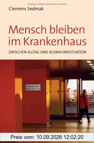 Menschen im Krankenhaus: Zwischen Alltag und Ausnahmesituation