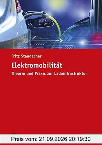 Elektromobilität: Theorie und Praxis zur Ladeinfrastruktur (de-Fachwissen)
