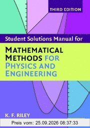 Student Solution Manual for Mathematical Methods for Physics and Engineering Third Edition