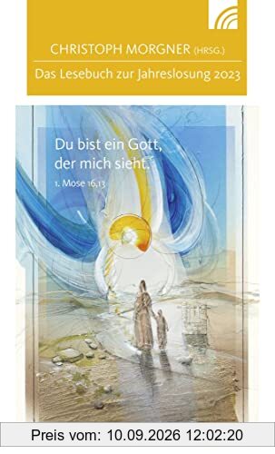 Du bist ein Gott, der mich sieht: Das Lesebuch zur Jahreslosung 2023