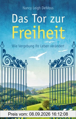 Das Tor zur Freiheit: Wie Vergebung Ihr Leben verändert