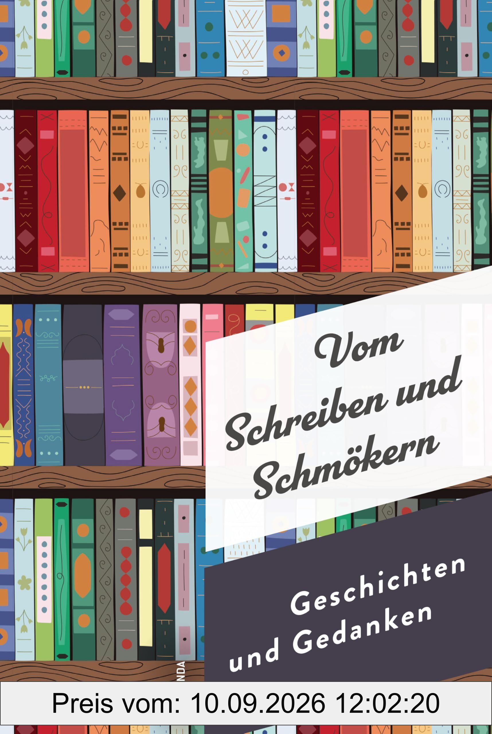 Vom Schreiben und Schmökern. Geschichten und Gedanken