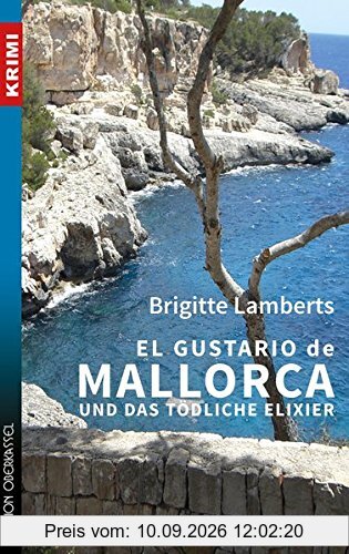 El Gustario de Mallorca und das tödliche Elixier (Krimi / Kriminalromane und Thriller, einschließlich Psychothriller)