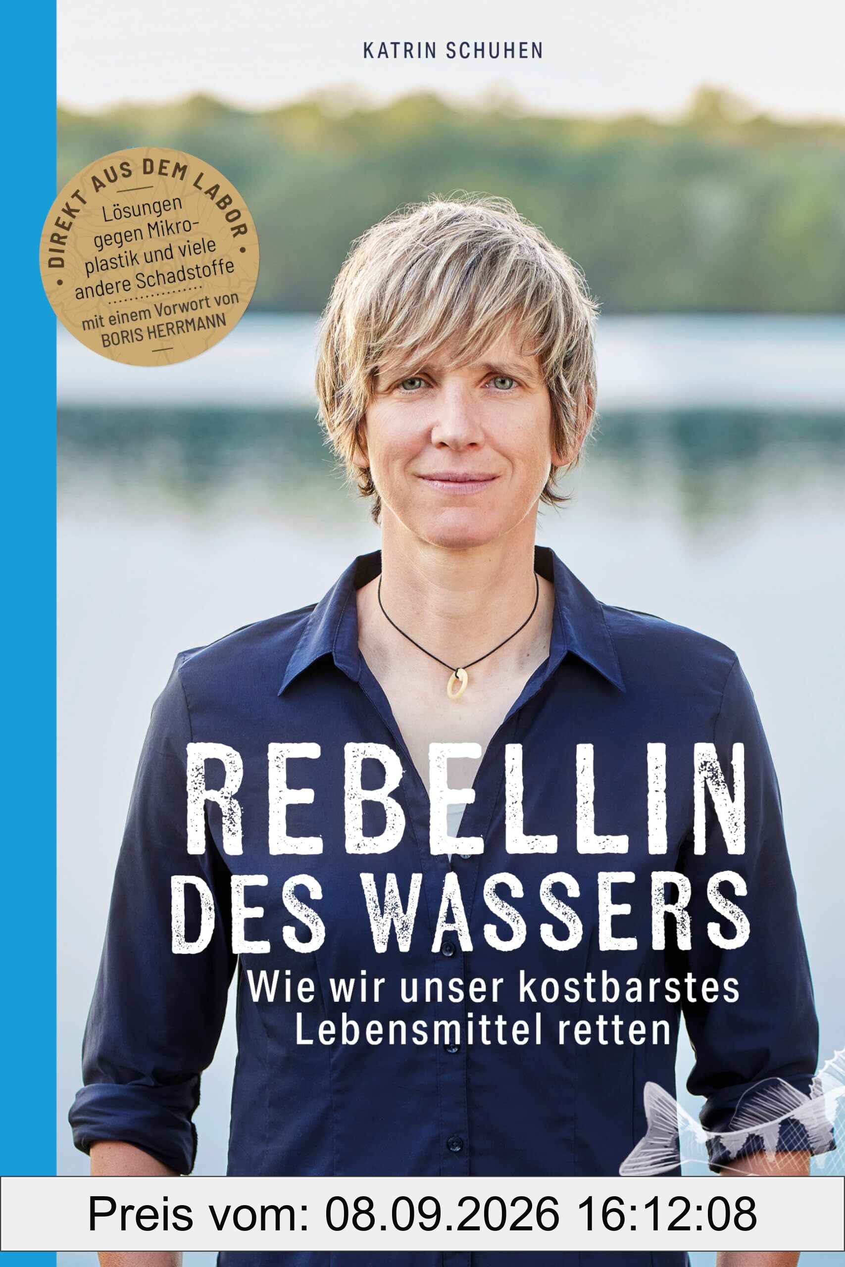 Rebellin des Wassers: Wie wir unser kostbarstes Lebensmittel retten
