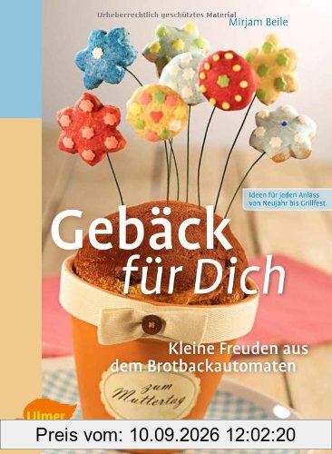 Gebäck für Dich: Kleine Freuden aus dem Brotbackautomaten