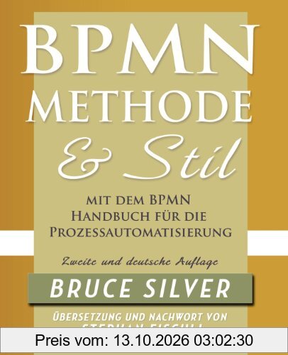 BPMN Methode und Stil. Zweite Auflage. Mit dem BPMN Handbuch für die Prozessautomatisierung