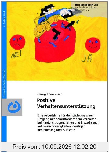 Positive Verhaltensunterstützung: Eine Arbeitshilfe für den pädagogischen Umgang mit herausforderndem Verhalten bei Kindern, Jugendlichen und ... Behinderung und autistischen Störungen