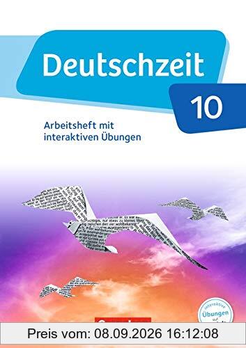 Deutschzeit - Allgemeine Ausgabe: 10. Schuljahr - Arbeitsheft mit interaktiven Übungen auf scook.de: Mit Lösungen